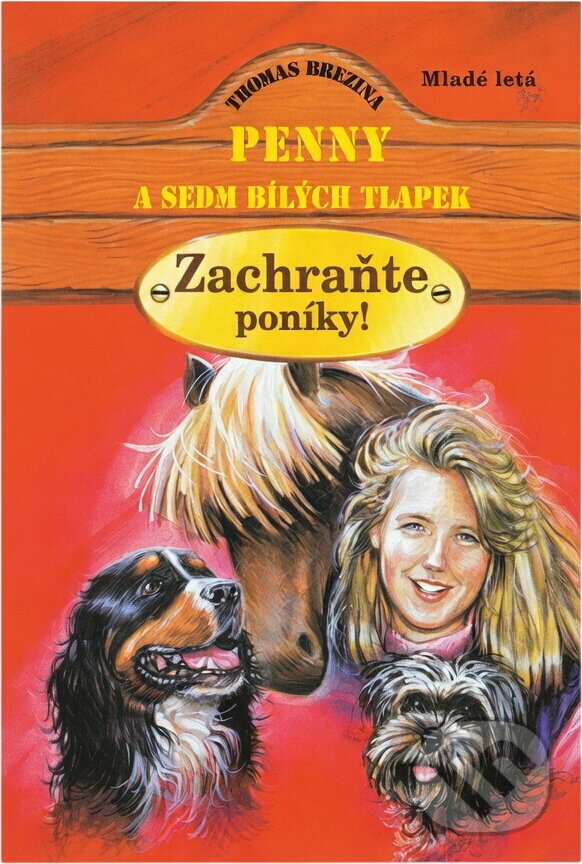 Kniha: Zachraňte poníky! (Thomas Brezina). Mladé letá, 2003 Kniha: Zachraňte poníky! (Thomas Brezina). Mladé letá, 2003