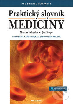 Kniha: Praktický slovník medicíny (Jan Hugo a Martin Vokurka). Maxdorf, 2008 Kniha: Praktický slovník medicíny (Jan Hugo a Martin Vokurka). Maxdorf, 2008