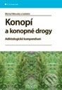 Kniha: Konopí a konopné drogy (Michal Miovský a kolektív). Grada, 2008 Kniha: Konopí a konopné drogy (Michal Miovský a kolektív). Grada, 2008