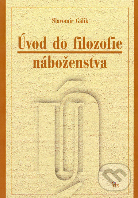 Úvod do filozofie náboženstva - Slavomír Gálik, IRIS, 2008