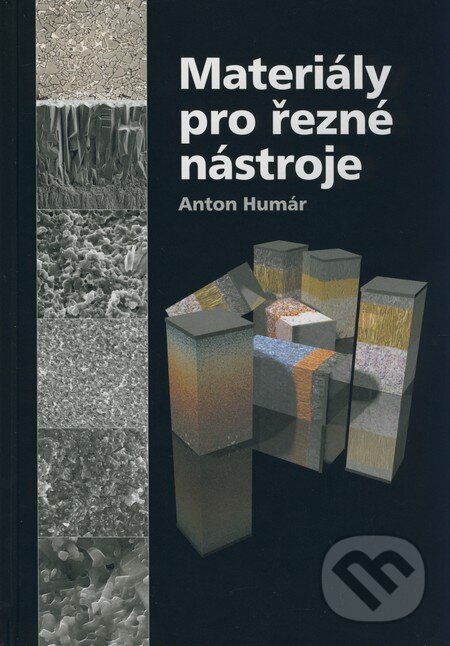 Kniha: Materiály pro řezné nástroje (Anton Humár). MM publishing, 2008 Kniha: Materiály pro řezné nástroje (Anton Humár). MM publishing, 2008