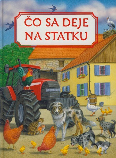 Kniha: Čo sa deje na statku (Gisela Fischer). Svojtka&Co., 2008 Kniha: Čo sa deje na statku (Gisela Fischer). Svojtka&Co., 2008