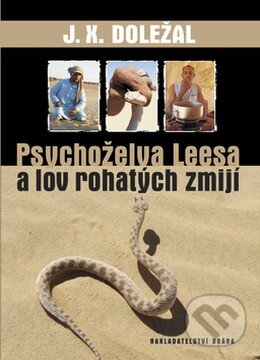Kniha: Psychoželva Leesa a lov rohatých zmijí (Jiří X. Doležal). Brána, 2008 Kniha: Psychoželva Leesa a lov rohatých zmijí (Jiří X. Doležal). Brána, 2008