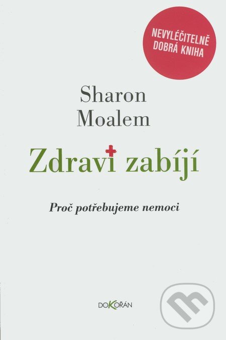 Kniha: Zdraví zabíjí (Stahron Moalem). Dokořán, 2007 Kniha: Zdraví zabíjí (Stahron Moalem). Dokořán, 2007
