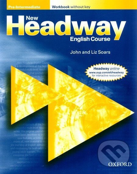 Kniha: New Headway - Pre-Intermediate - Workbook without Key (John Soars a Liz Soars). Oxford University Press, 2000 Kniha: New Headway - Pre-Intermediate - Workbook without Key (John Soars a Liz Soars). Oxford University Press, 2000