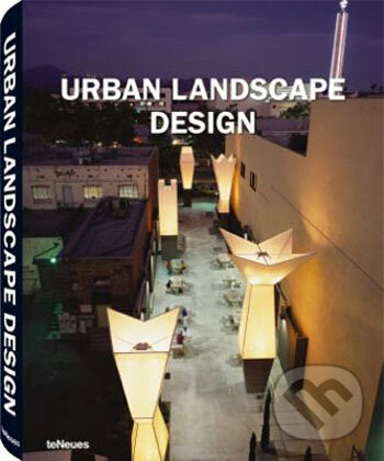 Kniha: Urban Landscape Design (Te Neues). Te Neues, 2008 Kniha: Urban Landscape Design (Te Neues). Te Neues, 2008