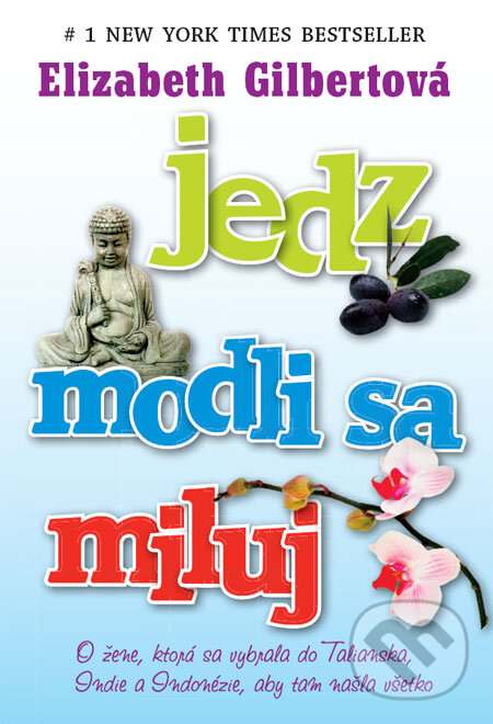 Kniha: Jedz, modli sa, miluj (Elizabeth Gilbert). Tatran, 2008 Kniha: Jedz, modli sa, miluj (Elizabeth Gilbert). Tatran, 2008