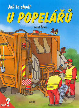 Kniha: Jak to chodí u popelářů (Dana Winklerová). Nakladatelství Junior, 2006 Kniha: Jak to chodí u popelářů (Dana Winklerová). Nakladatelství Junior, 2006