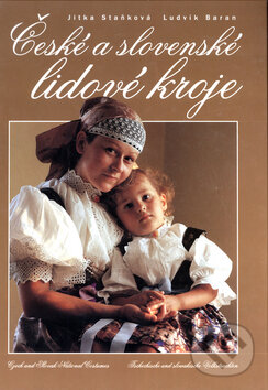 Kniha: České a slovenské lidové kroje (Jitka Staňková a Ludvík Baran). Ottovo nakladatelství, 2008 Kniha: České a slovenské lidové kroje (Jitka Staňková a Ludvík Baran). Ottovo nakladatelství, 2008