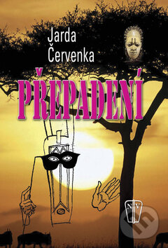Kniha: Přepadení (Jarda Červenka). Naše vojsko CZ Kniha: Přepadení (Jarda Červenka). Naše vojsko CZ