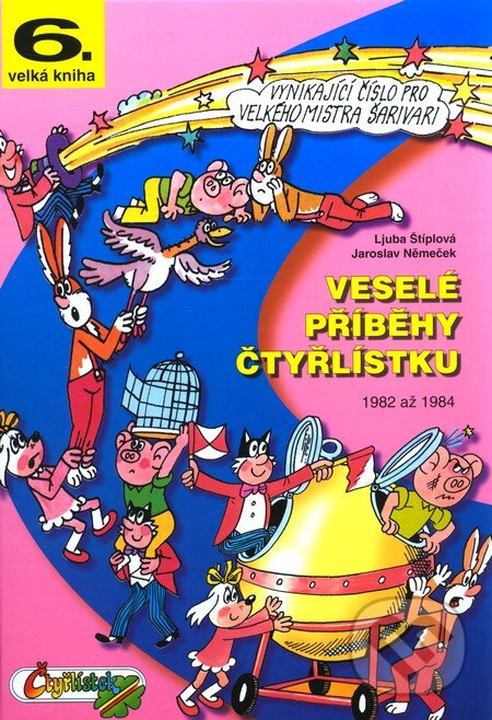 Kniha: Veselé příběhy Čtyřlístku (Ljuba Štíplová a Jan Němeček). Čtyřlístek, 2008 Kniha: Veselé příběhy Čtyřlístku (Ljuba Štíplová a Jan Němeček). Čtyřlístek, 2008