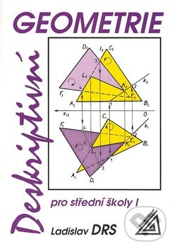 Kniha: Deskriptivní geometrie pro střední školy I (Ladislav Drs). Spoločnosť Prometheus Kniha: Deskriptivní geometrie pro střední školy I (Ladislav Drs). Spoločnosť Prometheus