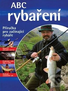 Kniha: ABC rybaření (Svojtka&Co.). Svojtka&Co., 2008 Kniha: ABC rybaření (Svojtka&Co.). Svojtka&Co., 2008