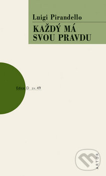 Kniha: Každý má svou pravdu (Luigi Pirandello). Artur Kniha: Každý má svou pravdu (Luigi Pirandello). Artur