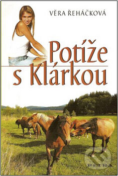 Kniha: Potíže s Klárou (Věra Řeháčková). Petra, 2008 Kniha: Potíže s Klárou (Věra Řeháčková). Petra, 2008