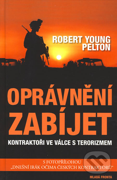 Oprávnění zabíjet - Robert Young Pelton, Mladá fronta, 2008