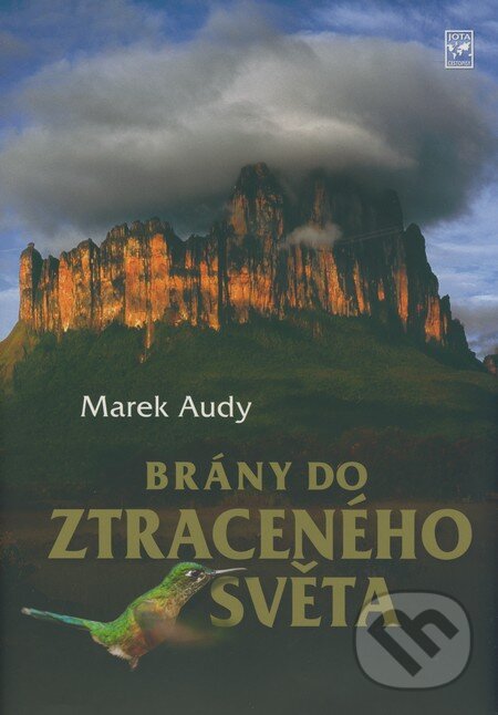 Kniha: Brány do ztraceného světa (Marek Audy). Jota, 2008 Kniha: Brány do ztraceného světa (Marek Audy). Jota, 2008