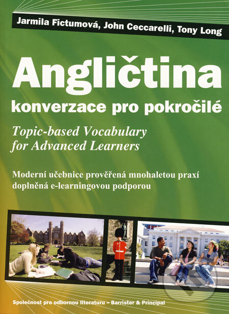 Kniha: Angličtina - konverzace pro pokročilé (Jarmila Fictumová a kolektív). Barrister & Principal, 2008 Kniha: Angličtina - konverzace pro pokročilé (Jarmila Fictumová a kolektív). Barrister & Principal, 2008