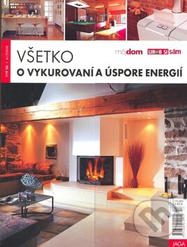 Všetko o vykurovaní a úspore energií (Jaga group). Jaga group, 2008 Všetko o vykurovaní a úspore energií (Jaga group). Jaga group, 2008