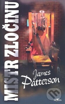 Kniha: Mistr zločinu (James Patterson). Alpress, 2005 Kniha: Mistr zločinu (James Patterson). Alpress, 2005