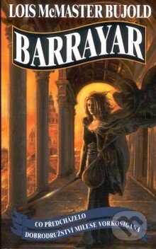 Kniha: Barrayar (Lois McMaster Bujold). Talpress, 2008 Kniha: Barrayar (Lois McMaster Bujold). Talpress, 2008