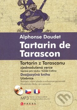 Kniha: Tartarin de Tarascon / Tartarin z Tarasconu (Alphonse Daudet). Computer Press, 2008 Kniha: Tartarin de Tarascon / Tartarin z Tarasconu (Alphonse Daudet). Computer Press, 2008