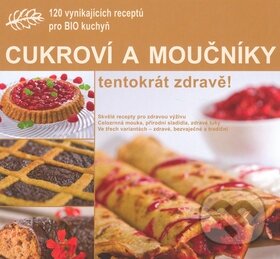 Kniha: Cukroví a moučníky - tentokrát zdravě! (Computer Press). Computer Press, 2008 Kniha: Cukroví a moučníky - tentokrát zdravě! (Computer Press). Computer Press, 2008