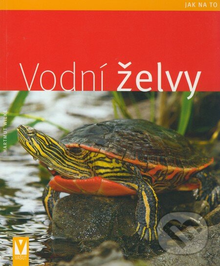 Kniha: Vodní želvy (Hartmut Wilke). Vašut, 2008 Kniha: Vodní želvy (Hartmut Wilke). Vašut, 2008