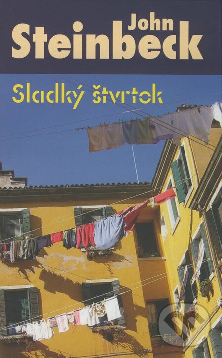 Kniha: Sladký štvrtok (John Steinbeck). Slovart, 2008 Kniha: Sladký štvrtok (John Steinbeck). Slovart, 2008