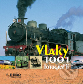 Kniha: Vlaky - 1001 fotografií (Rebo). Rebo, 2008 Kniha: Vlaky - 1001 fotografií (Rebo). Rebo, 2008
