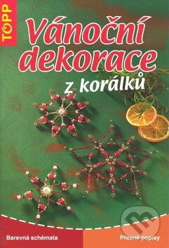 Kniha: Vánoční dekorace z korálků (Anagram). Anagram, 2008 Kniha: Vánoční dekorace z korálků (Anagram). Anagram, 2008
