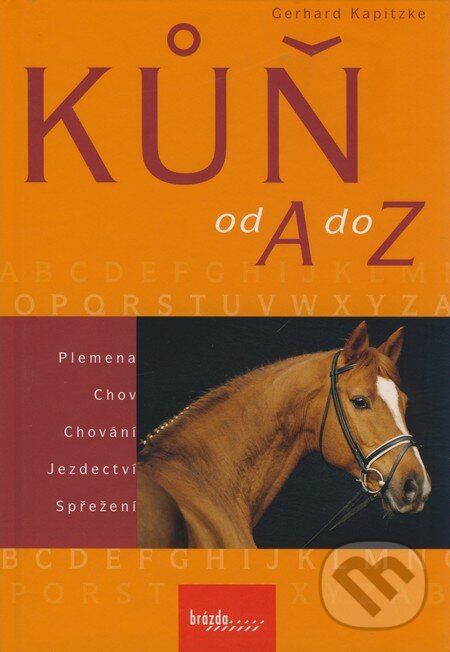 Kůň od A do Z - Gerhard Kapitzke, Brázda, 2008