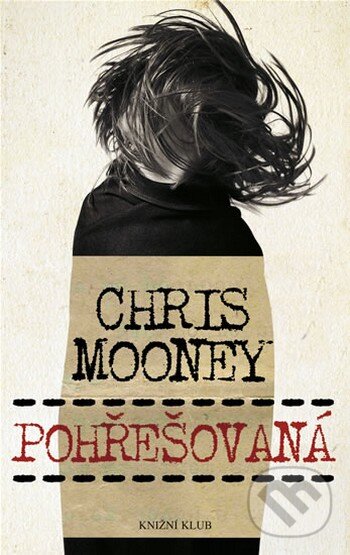 Kniha: Pohřešovaná (Chris Mooney). Knižní klub, 2008 Kniha: Pohřešovaná (Chris Mooney). Knižní klub, 2008