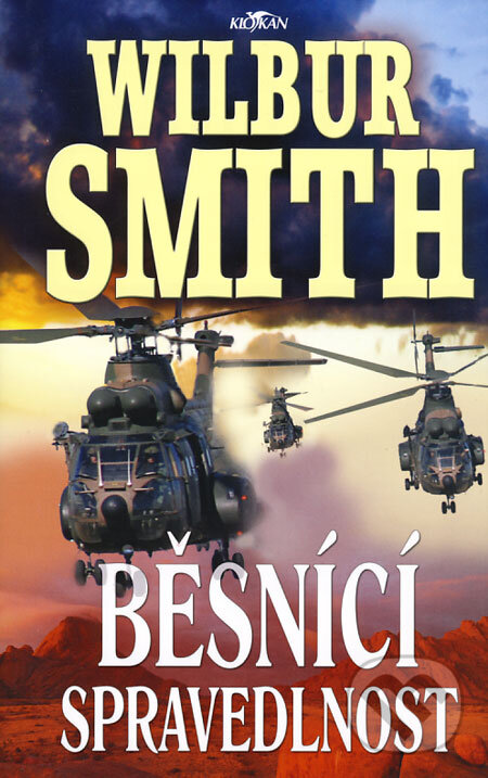 Kniha: Běsnící spravedlnost (Wilbur Smith). Alpress, 2008 Kniha: Běsnící spravedlnost (Wilbur Smith). Alpress, 2008