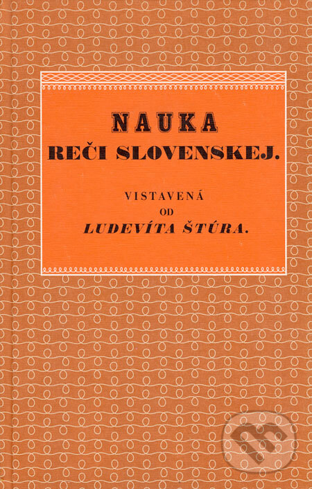 Kniha: Ludevít Štúr - Nauka reči slovenskej I. (Ľubomír Ďurovič a Slavomír Ondrejovič). VEDA, 2006 Kniha: Ludevít Štúr - Nauka reči slovenskej I. (Ľubomír Ďurovič a Slavomír Ondrejovič). VEDA, 2006