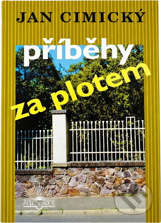 Kniha: Příběhy za plotem (Jan Cimický). , 2000 Kniha: Příběhy za plotem (Jan Cimický). , 2000