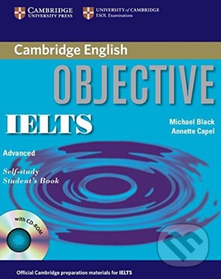Kniha: Objective IELTS: Advanced - Self Study Student's Book (Annette Capel a Michael Black). Cambridge University Press, 2006 Kniha: Objective IELTS: Advanced - Self Study Student's Book (Annette Capel a Michael Black). Cambridge University Press, 2006