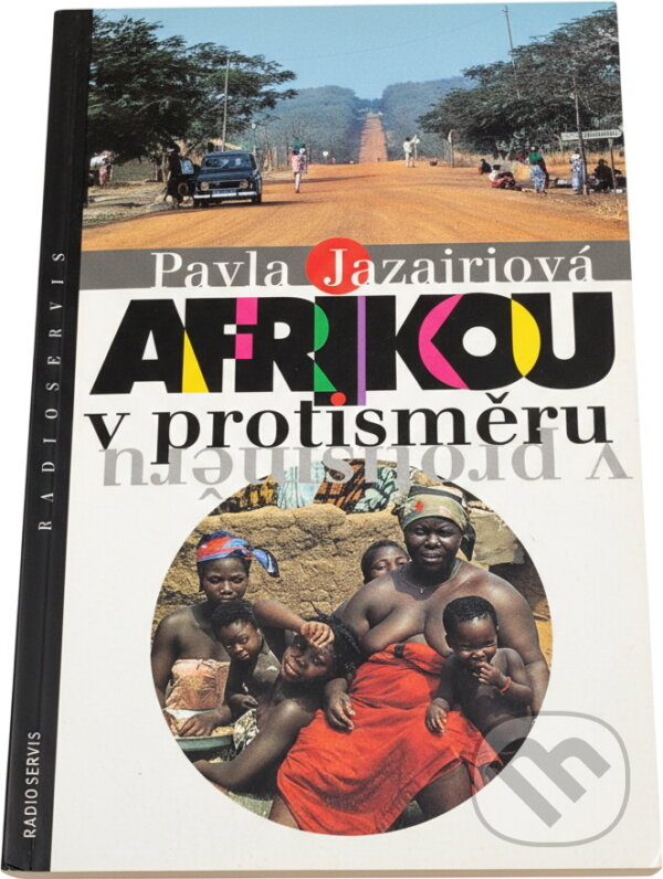 Kniha: Afrikou v protisměru (Pavla Jazairiová). Radioservis Kniha: Afrikou v protisměru (Pavla Jazairiová). Radioservis
