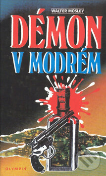 Kniha: Démon v modrém (Walter Mosley). Olympia, 2000 Kniha: Démon v modrém (Walter Mosley). Olympia, 2000