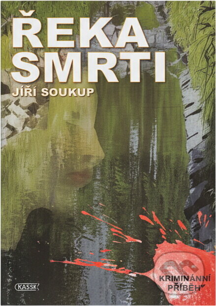 Kniha: Řeka smrti (Jiří Soukup). , 2004 Kniha: Řeka smrti (Jiří Soukup). , 2004