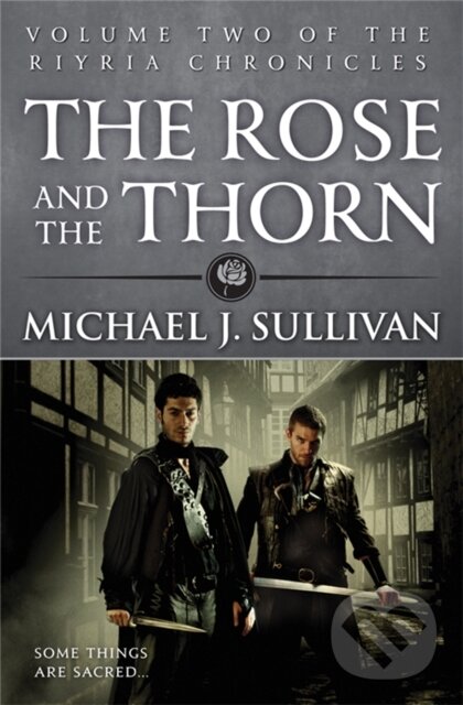 Kniha: The Rose and the Thorn (Michael J. Sullivan). Orbit, 2013 Kniha: The Rose and the Thorn (Michael J. Sullivan). Orbit, 2013