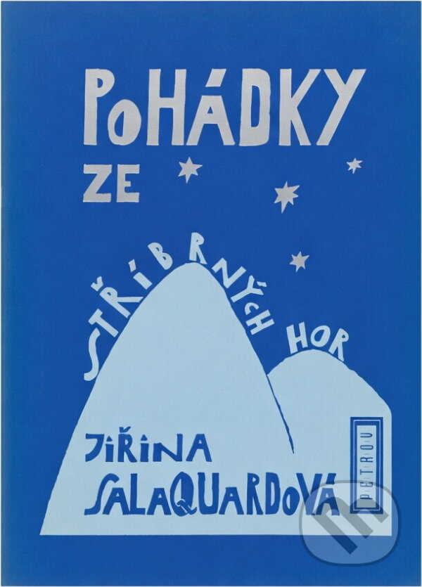 Kniha: Pohádky ze stříbrných hor (Jiřina Salaquardová). Petrov, 1996 Kniha: Pohádky ze stříbrných hor (Jiřina Salaquardová). Petrov, 1996