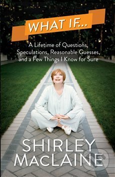 Kniha: What If… (Shirley MacLaine). Simon & Schuster, 2015 Kniha: What If… (Shirley MacLaine). Simon & Schuster, 2015
