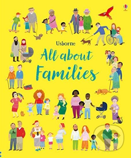 Kniha: All about Families (Felicity Brooks). Usborne, 2018 Kniha: All about Families (Felicity Brooks). Usborne, 2018