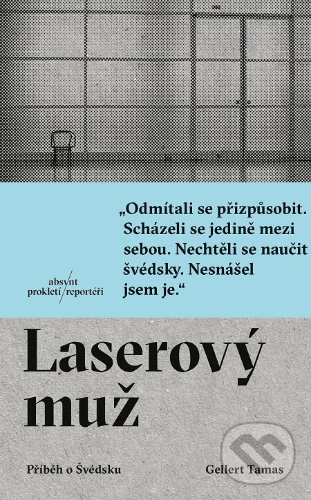E-kniha: Laserový muž (Gellert Tamas). Absynt, 2019 E-kniha: Laserový muž (Gellert Tamas). Absynt, 2019
