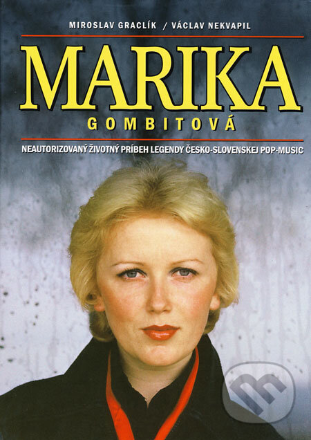 Kniha: Marika Gombitová (Miroslav Graclík a Václav Nekvapil). XYZ, 2008 Kniha: Marika Gombitová (Miroslav Graclík a Václav Nekvapil). XYZ, 2008