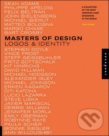 Kniha: Masters of Design: Logos & Identity (Sean Adams). Rockport, 2008 Kniha: Masters of Design: Logos & Identity (Sean Adams). Rockport, 2008