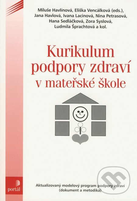 Kniha: Kurikulum podpory zdraví v mateřské škole (Eliška Vencálková, Jana Havlová a Miluše Havlínová). Portál, 2006 Kniha: Kurikulum podpory zdraví v mateřské škole (Eliška Vencálková, Jana Havlová a Miluše Havlínová). Portál, 2006