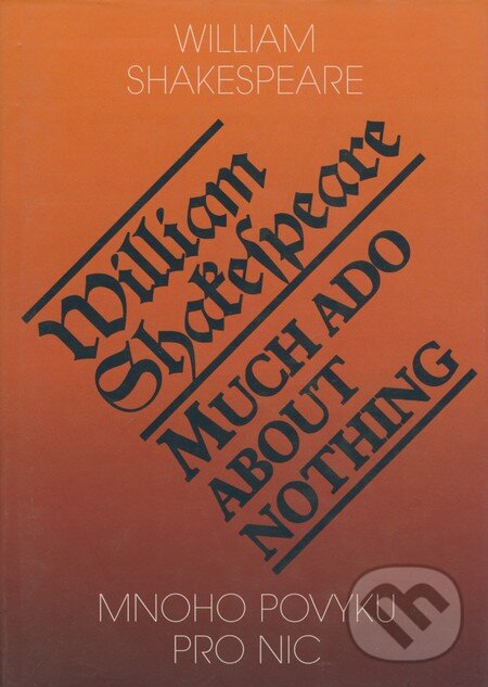 Kniha: Mnoho povyku pro nic (William Shakespeare). Romeo, 2000 Kniha: Mnoho povyku pro nic (William Shakespeare). Romeo, 2000