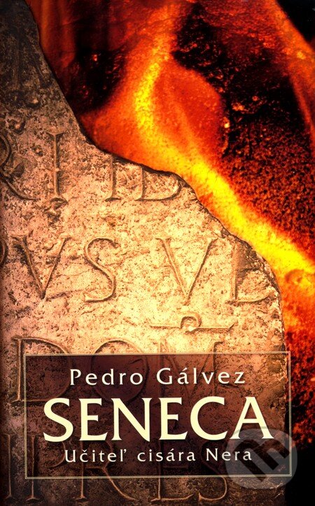 Kniha: Seneca (Pedro Gálvez). Slovart, 2008 Kniha: Seneca (Pedro Gálvez). Slovart, 2008